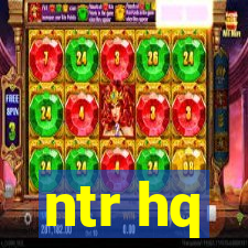 ntr hq